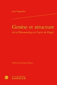 Jean Hyppolite - Genèse et structure de la Phénoménologie de l'esprit de Hegel.