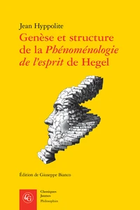 Genèse et structure de la phénoménologie de l'esprit de Hegel