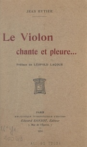 Jean Hytier et Léopold Lacour - Le violon chante et pleure....