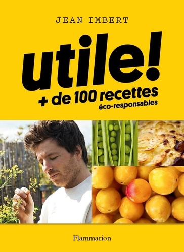 Utile !. + de 100 recettes éco-responsables