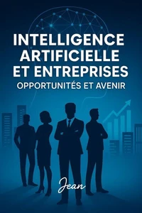 Intelligence, artificielle et entreprise