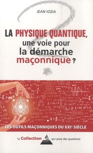 La physique quantique, une voie pour la démarche... de Jean Iozia - Poche -  Livre - Decitre