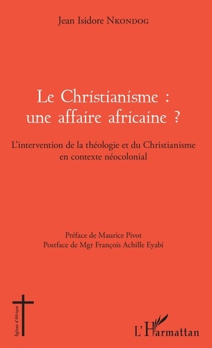 Le christianisme : une affaire africaine ?. L'intervention de la théologie et du christianisme en contexte néocolonial