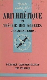 Jean Itard et Paul Angoulvent - Arithmétique et théorie des nombres.