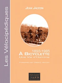1893-1985, A bicyclette, une vie d'homme