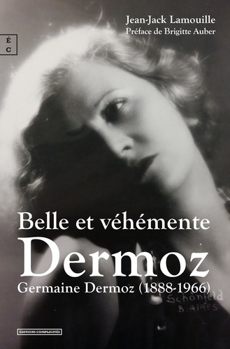 Belle et véhémente Dermoz. Germaine Dermoz (1888-1966)