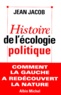 Jean Jacob - Histoire de l'écologie politique.