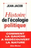 Jean Jacob et Jean Jacob - Histoire de l'écologie politique.