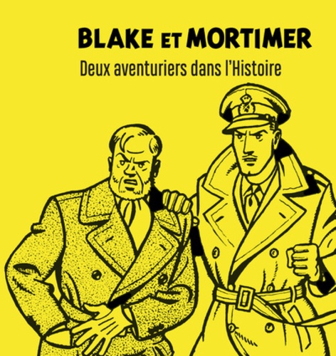 Blake et Mortimer. Deux aventuriers dans l'Histoire  Edition collector