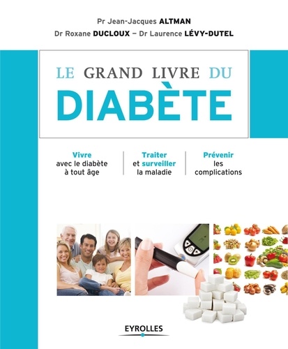 Jean-Jacques Altman - Le grand livre du diabète.