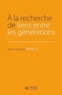 Jean-Jacques Amyot - A la recherche de liens entre les générations.