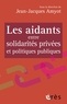 Jean-Jacques Amyot - Les aidants entre solidarités privées et politiques publiques.