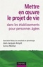 Jean-Jacques Amyot et Annie Mollier - Mettre en oeuvre le projet de vie dans les établissements pour personnes âgées - 2e édition.