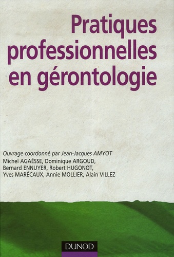 Jean-Jacques Amyot et Michel Agaësse - Pratiques professionnelles en gérontologie.