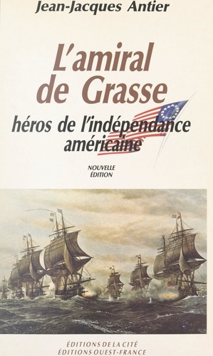L'amiral de Grasse, héros de l'Indépendance américaine