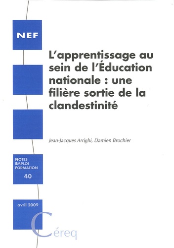 Jean-Jacques Arrighi et Damien Brochier - L'apprentissage au sein de l'Education nationale : une filière sortie de la clandestinité.