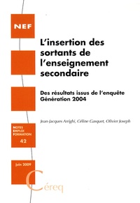 Jean-Jacques Arrighi et Céline Gasquet - L'insertion des sortants de l'enseignement secondaire - Des résultats issus de l'enquête Génération 2004.