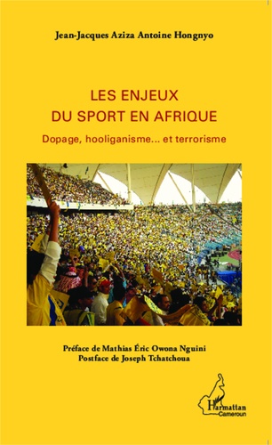 Les enjeux du sport en Afrique. Dopage, hooliganisme... et terrorisme