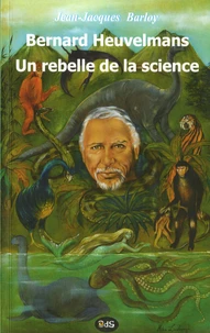 Bernard Heuvelmans, un rebelle de la science
