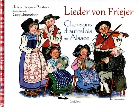 Jean-Jacques Bastian et Guy Untereiner - Chansons d'autrefois en Alsace - Lieder von Friejer.
