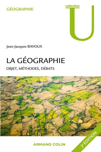 La géographie. Objet, méthodes, débats 2e édition