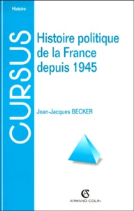Histoire politique de la France depuis 1945. -... de Jean-Jacques Becker -  Livre - Decitre
