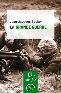 Jean-Jacques Becker - La Grande Guerre.