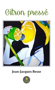 Jean-Jacques Besse - Citron pressé.