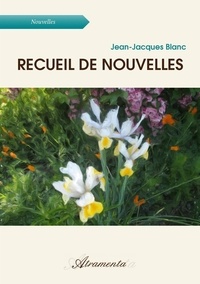 Jean-Jacques Blanc - Recueil de nouvelles.