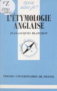 Jean-Jacques Blanchot et Paul Angoulvent - L'étymologie anglaise.