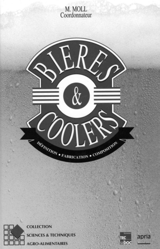 Jean-Jacques Blauwe et Manfred Moll - BIERES ALCOOLISEES, A FAIBLE TENEUR OU SANS ALCOOL ET COOLERS. - Définition, Fabrication, Composition.