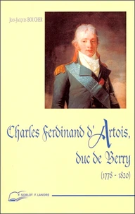 Charles Ferdinand D'Artois, Duc De Berry (1778-1820). Pere Du Comte De Chambord
