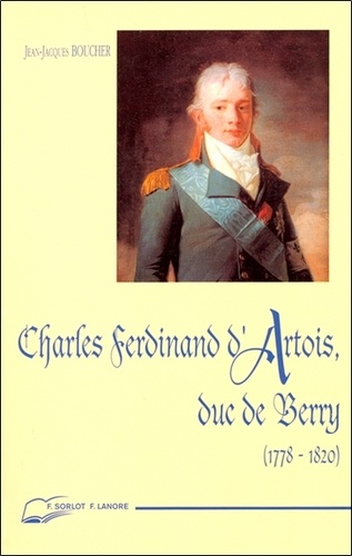 Jean-Jacques Boucher - Charles Ferdinand D'Artois, Duc De Berry (1778-1820). Pere Du Comte De Chambord.