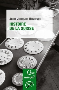Jean-Jacques Bouquet - Histoire de la Suisse.