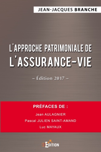 L'approche patrimoniale de l'assurance-vie  Edition 2017