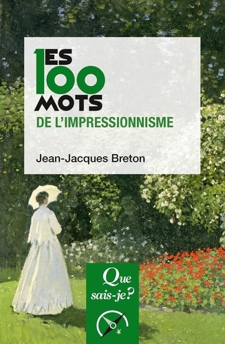 Les 100 mots de l'impressionnisme 2e édition