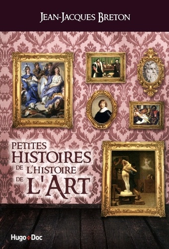 Jean-Jacques Breton - Petites histoires de l'histoire de l'art.
