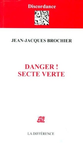 Jean-Jacques Brochier - Danger ! Secte Verte.