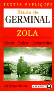 Jean-Jacques Brunet et Emile Zola - Etude De Germinal. Resume, Analyse, Commentaires.