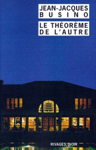 Jean-Jacques Busino - Le Theoreme De L'Autre.
