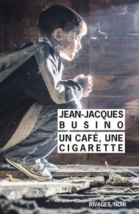 Jean-Jacques Busino - Un café, une cigarette.