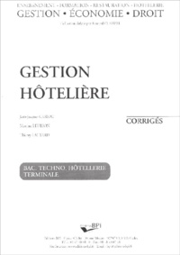 Jean-Jacques Cariou et Martine Leurion - Gestion hôtelière Bac Techno hôtellerie terminale - Corrigés.