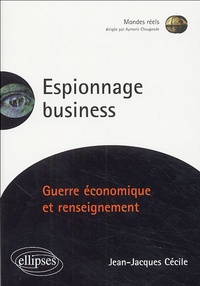 Jean-Jacques Cécile - Espionnage business.