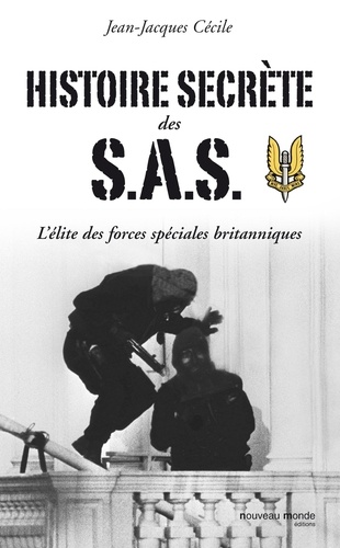 Histoire secrète des SAS. L'élite des forces spéciales britanniques