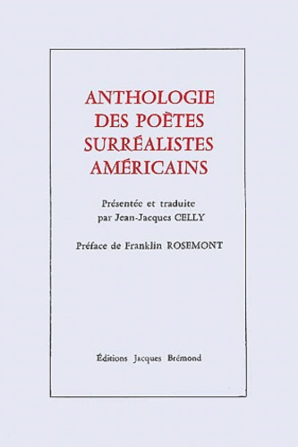 Jean-Jacques Celly - Anthologie Des Poetes Surrealistes Americains.