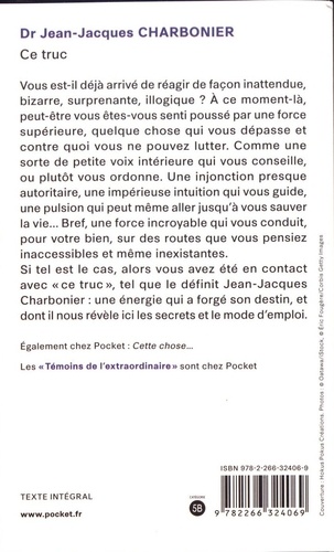 Ce truc. Quelle est cette énergie qui, pour notre bien, nous fait parfois agir de manière inexplicable ?