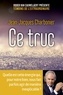 Jean-Jacques Charbonier - Ce truc - Quelle est cette énergie qui, pour notre bien, nous fait parfois agir de manière inexplicable ?.