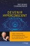 Jean-Jacques Charbonier - Devenir hyperconscient.