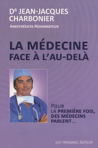 Jean-Jacques Charbonier - La médecine face à l'au-delà.