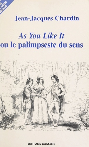 "As you like it" ou Le palimpseste du sens
